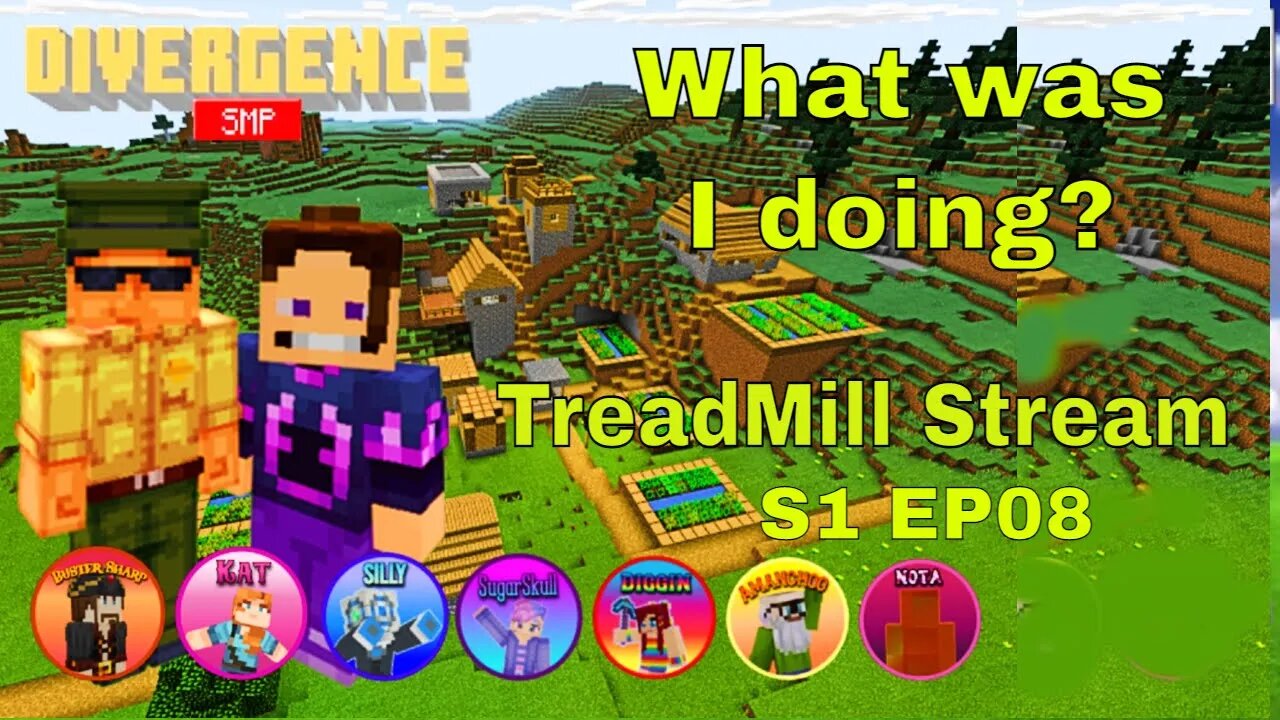 EP08, Working Treadmill Stream #MiM on the #DivergenceSMP!