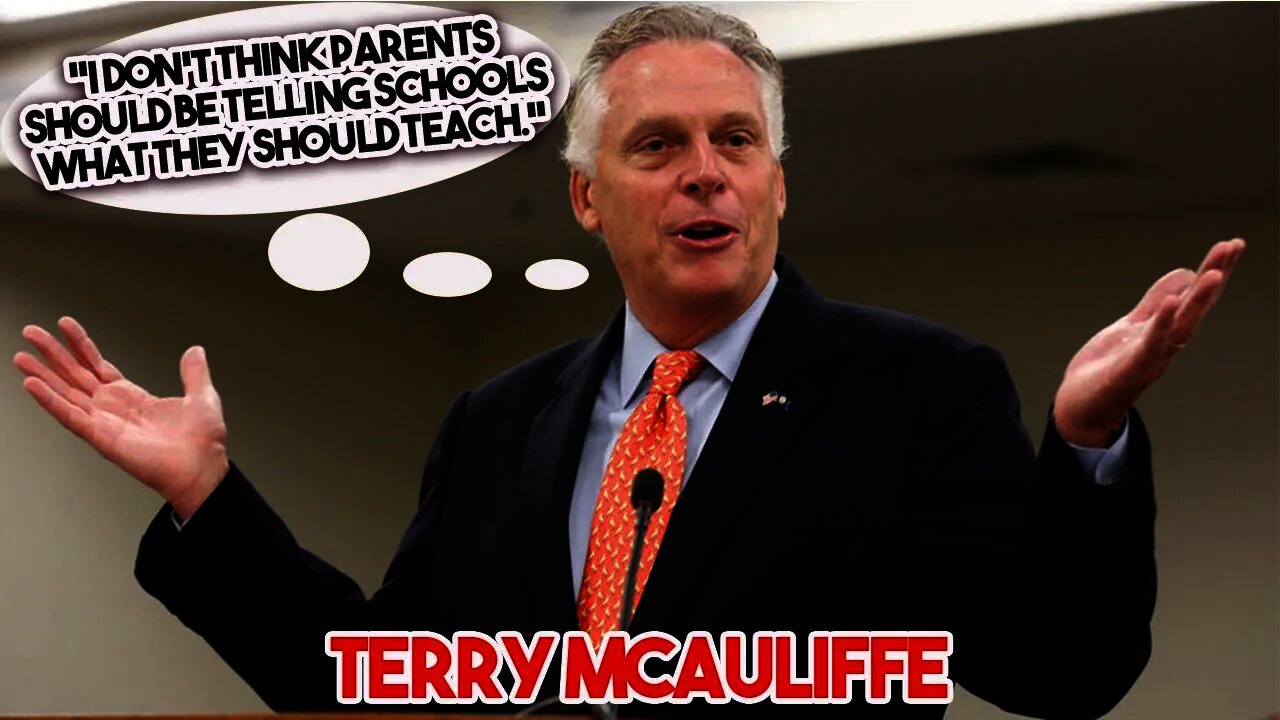 Terry McAuliffe WE THE PARENTS will decide what you will teach OUR CHILDREN!