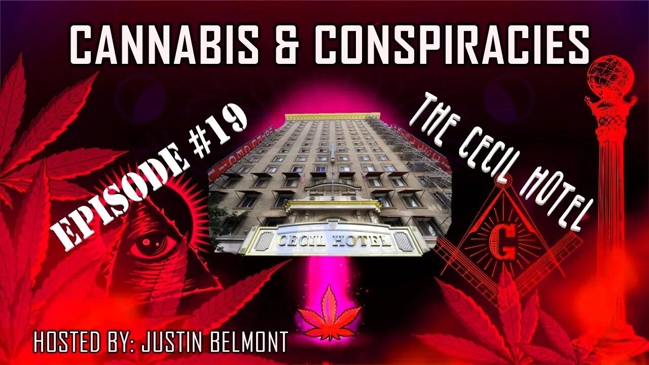 The Cecil Hotel | Cannabis & Conspiracies Ep.19