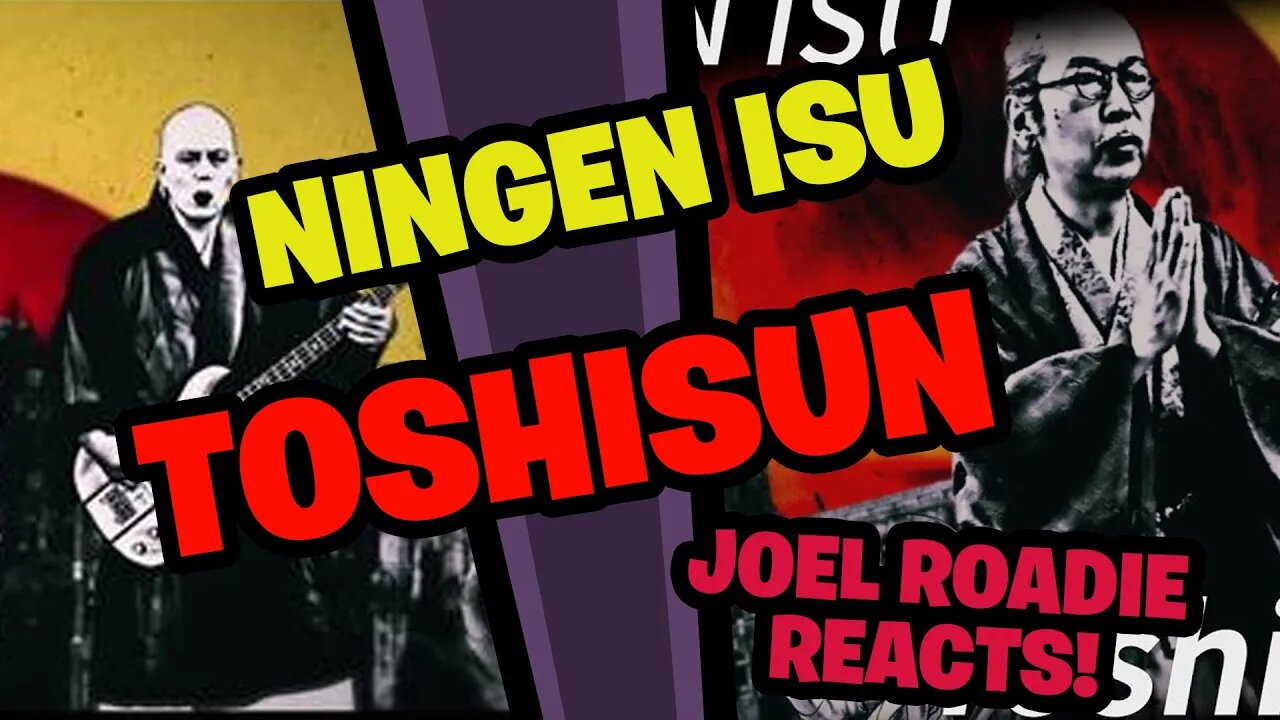 NINGEN ISU /Toshishun - Roadie Reacts