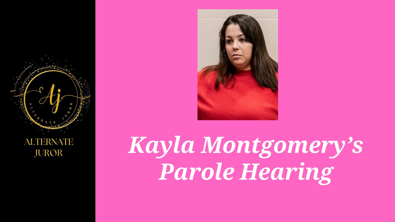 Kayla Montgomery's Parole Hearing 3/7/24