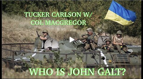 TUCKER CARLSON ON X JAN 21 WITH COL. DOUGLAS MACGREGOR! UKRAINE WAR IS A DISASTER TY JGANON, SGANON