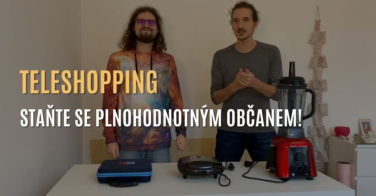 Teleshopping - staňte se plnohodnotnými občany ještě dnes! [PARODIE]