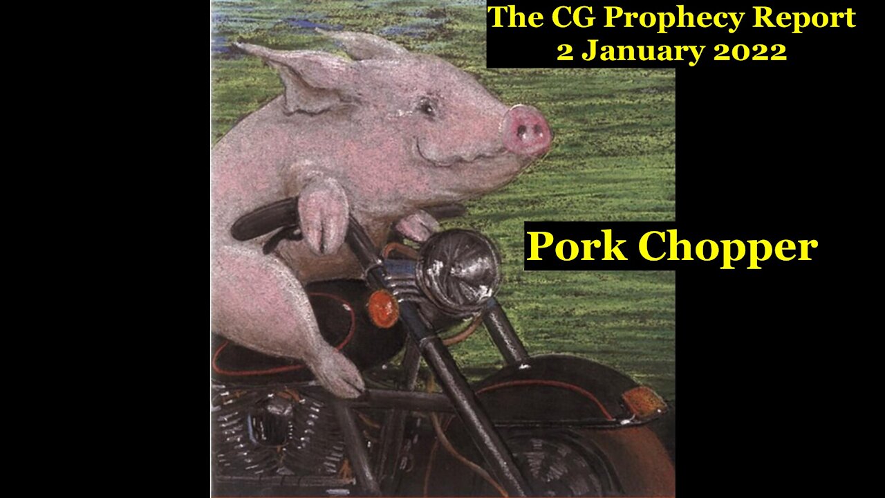 The CG Prophecy Report (2 January 2022) - Pork Chopper