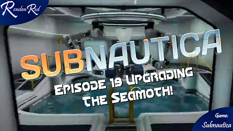 Upgrading the Seamoth.