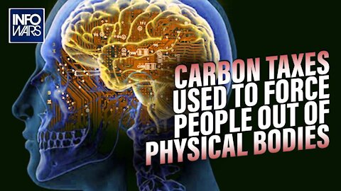 Report: Carbon Taxes to be Used to Force People Out of Their Physical Body