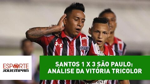 Santos 1 x 3 São Paulo: análise da vitória tricolor na Vila Belmiro