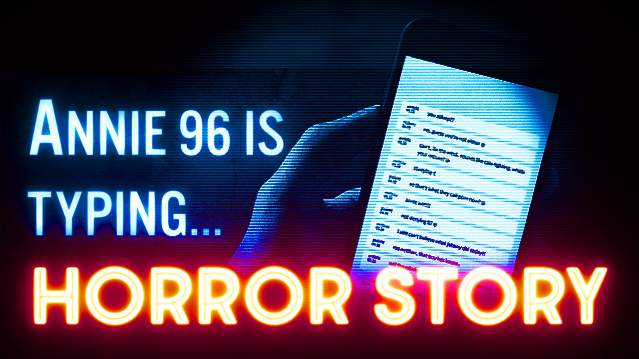 Annie 96 is typing - HORROR STORY - Ambience & Subtitles