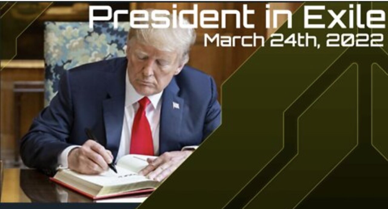 President in Exile, Part 2 - March 24th, 2022