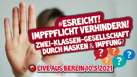 Live aus Berlin 10.05.2021 - ESREICHT! Demo - Teil1von2