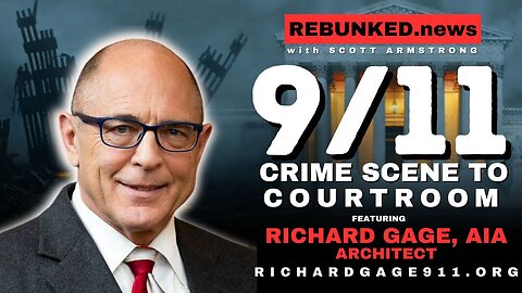 9/11: Crime Scene To Courtroom | Richard Gage, AIA, Architect | Rebunked News
