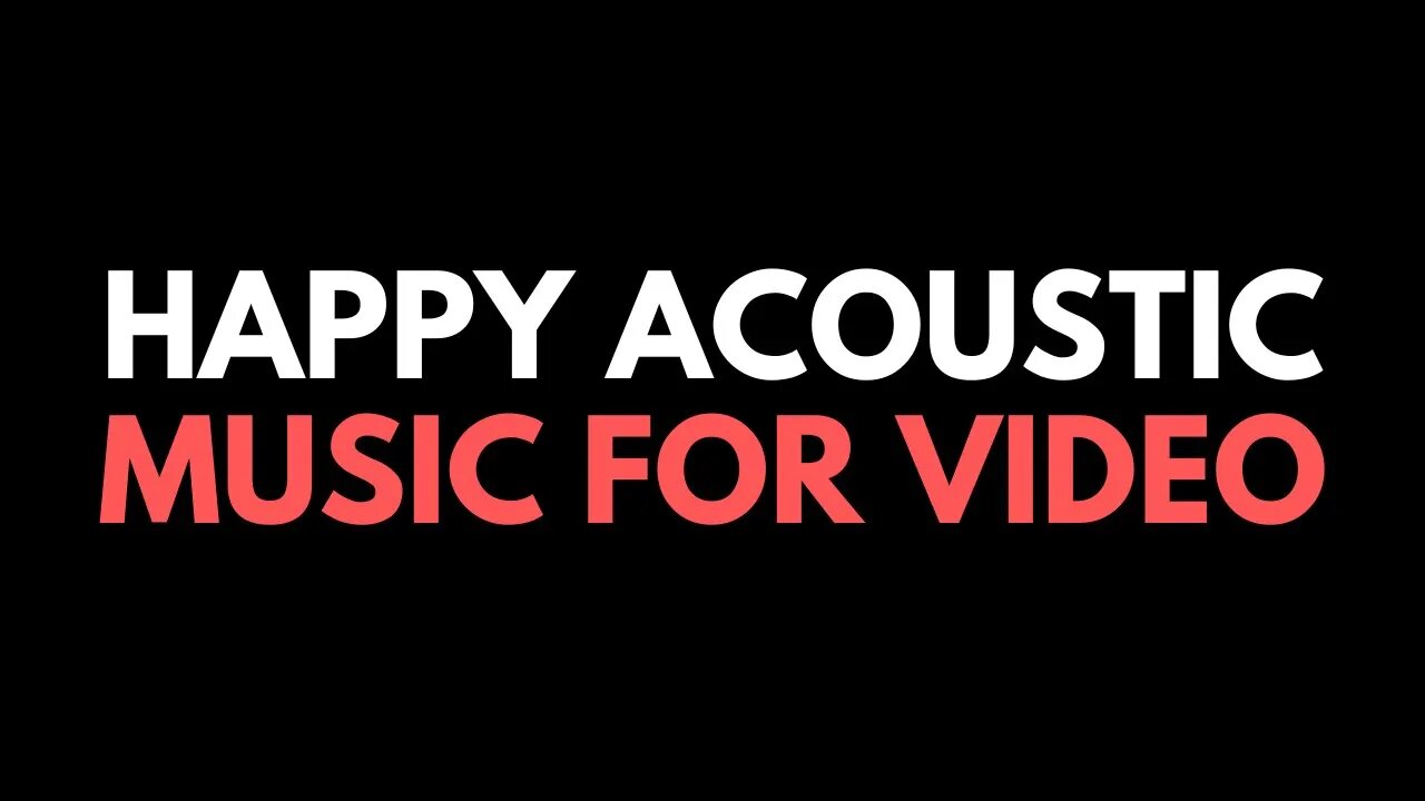 Happy Acoustic Music for Animation and Video | Acoustic Spring (Background Music)