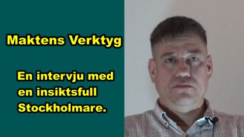 En intervju med en insiktsfull Stockholmare: Maktens verktyg 1(3)