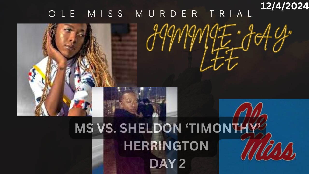 OLE MISS MURDER TRIAL MS. VS SHELDON HERRINGTON DAY 2