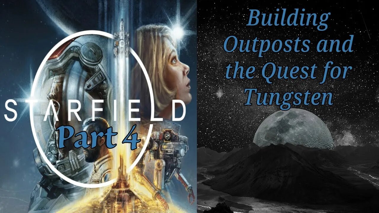 Starfield Part 4: Building Outposts and the Quest for Tungsten