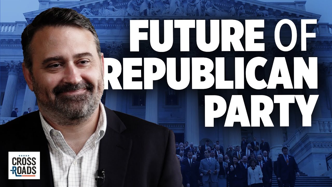 What's Next for the Republican Party—Interview With Andrew Boucher | Crossroads