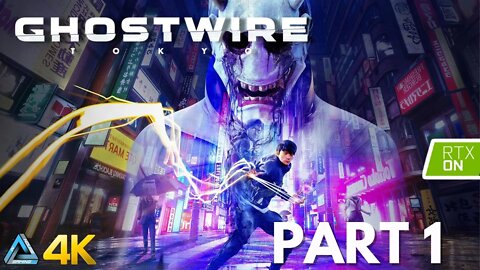 Let's Play! Ghostwire: Tokyo with RTX in 4K Part 1 (PS5)