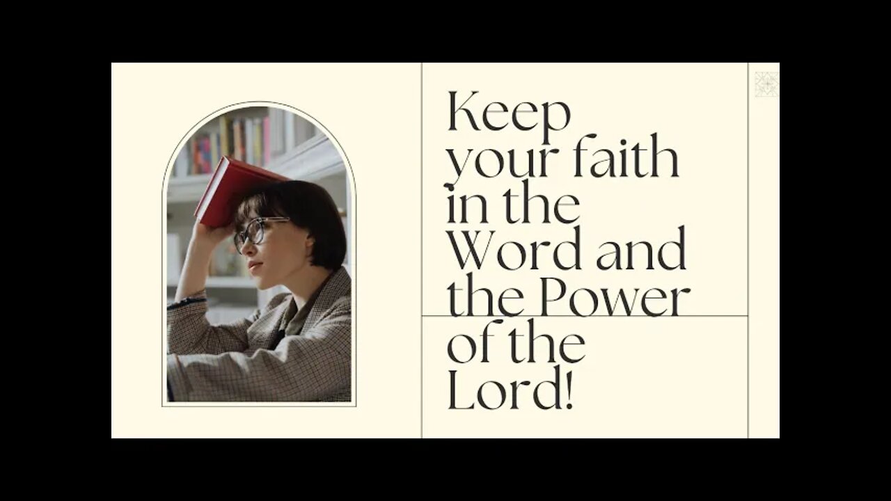 Part 2-2 Keep your faith in the Word and the Power of the Lord!