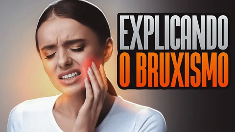 Bruxismo - O Que é Bruxismo