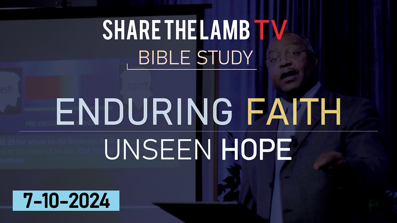 Enduring Faith: Unseen Hope | Bible Study | Share The Lamb TV