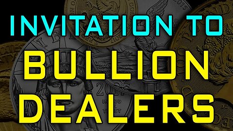 Calling Bullion Dealers (Revised)