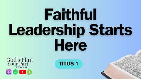 Titus 1 | Paul’s Blueprint for Faithful Leaders