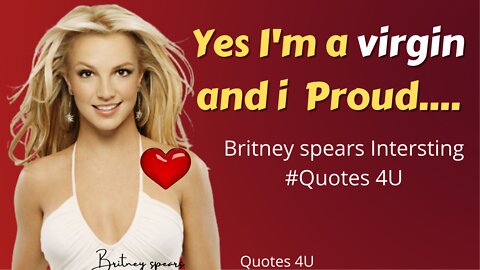 Britney spears interesting Quotes 4U