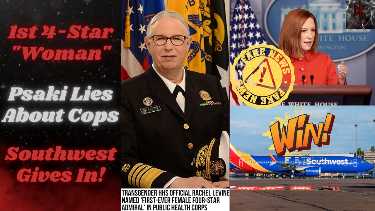 Rachel Levin Becomes "First Female" 4-Star Admiral lol | Jen Psaki is a Liar | Southwest Gives Up!