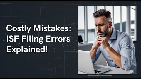 Mastering ISF Compliance: The Consequences of Inaccurate Shipper Information!