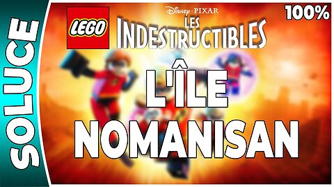 LEGO : Les Indestructibles - L'ÎLE NOMANISAN - 100 % Minikits [FR PS3]