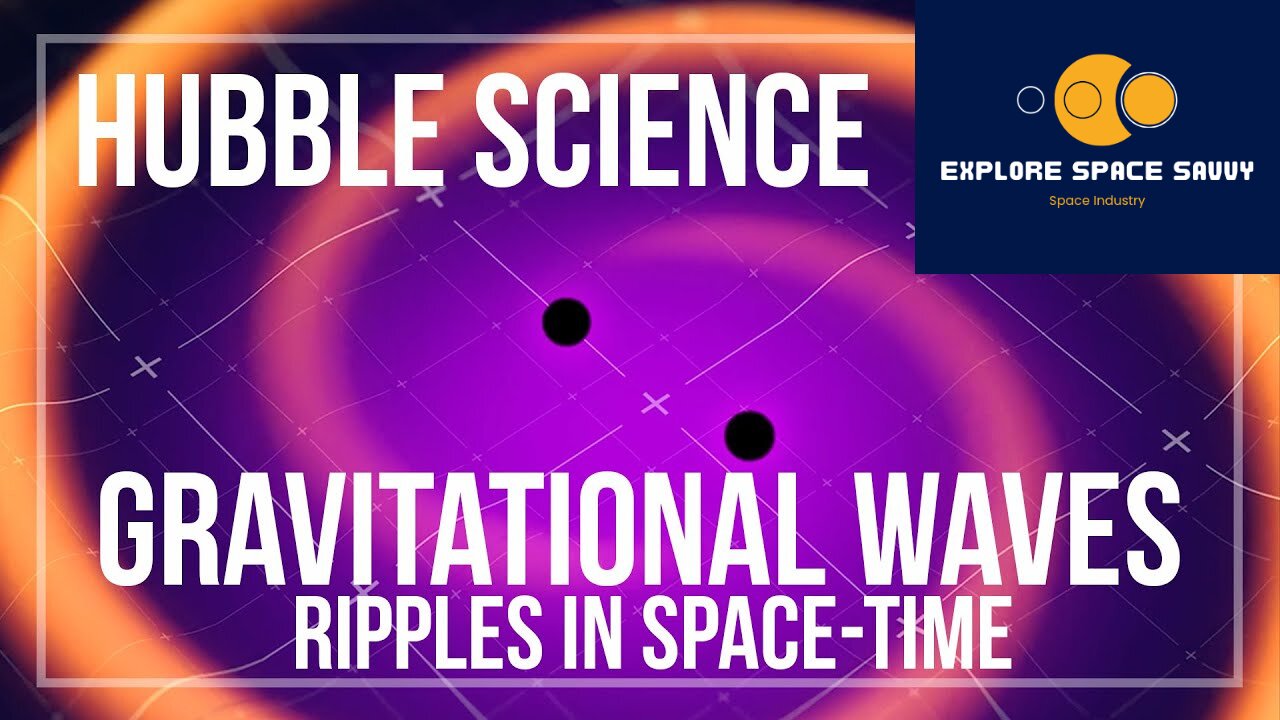 Gravitational Waves: Ripples In Space-Time