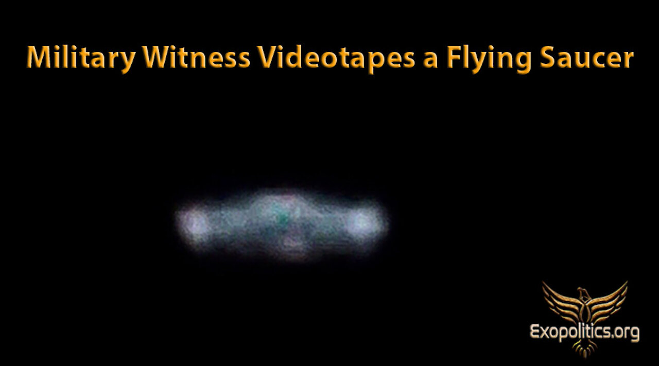 Military Witness videotapes Flying Saucer