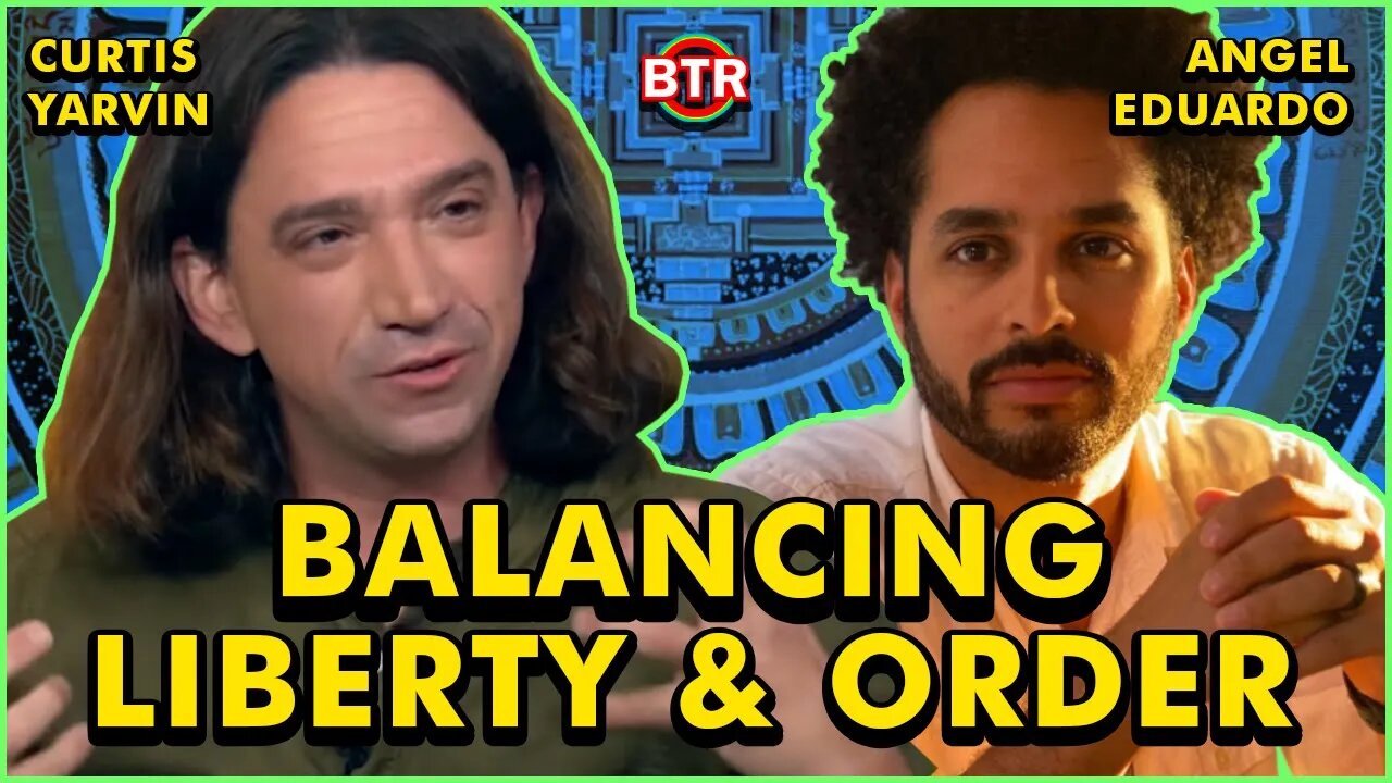 Curtis Yarvin & Angel Eduardo | Balancing Liberty & Order