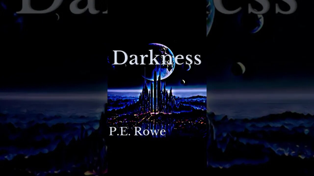 Darkness | Story Trailer, Sci-Fi Weeklies by P.E. Rowe