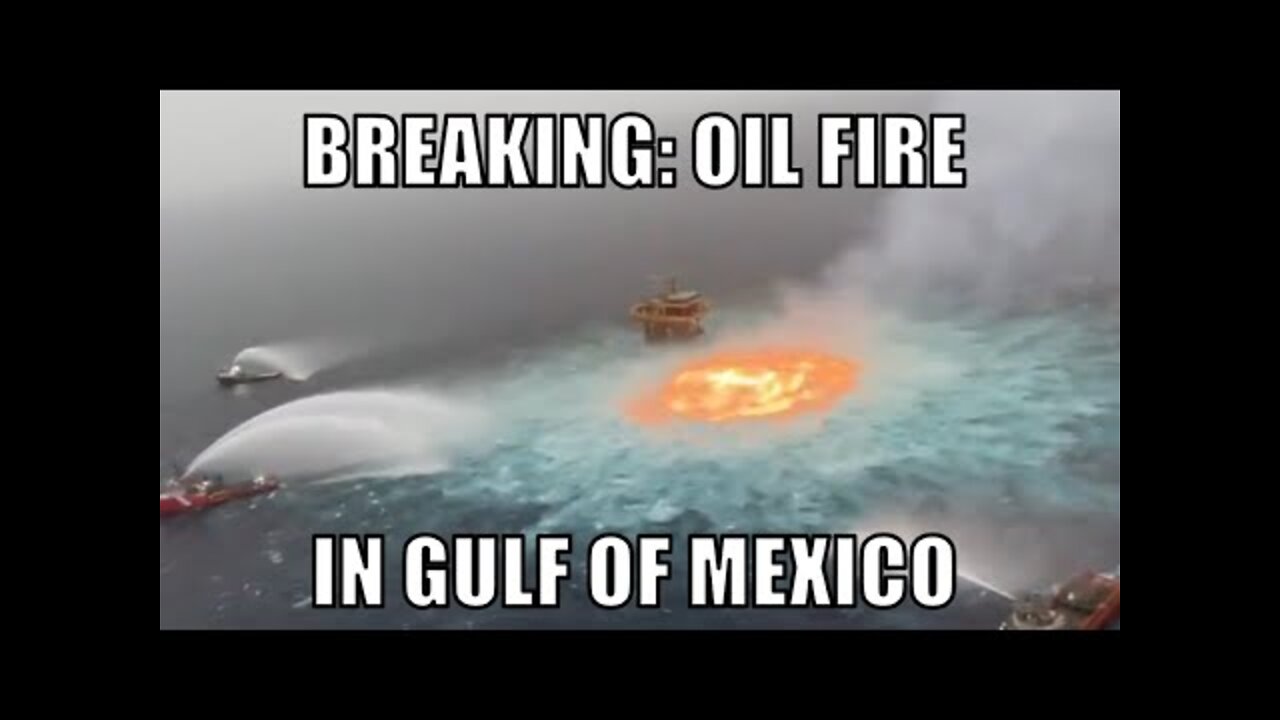 BREAKING: Massive fire in the Gulf of Mexico is from the Ku-Charly drilling platform - [07/02/2021]