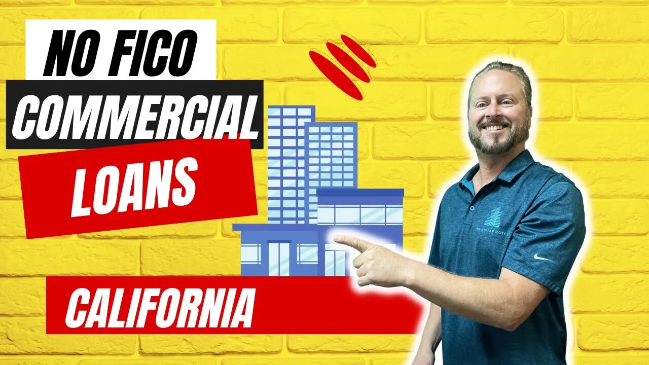 No FICO Commercial Loan Down Payment & Equity Requirements | California Commercial Loan Bad Credit