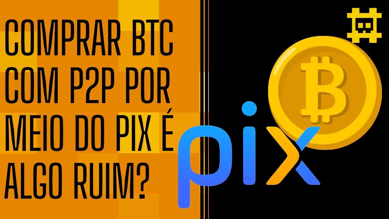 É arriscado comprar pouco BTC anonimamente por meio do PIX ou outras formas parecidas? - [CORTE]