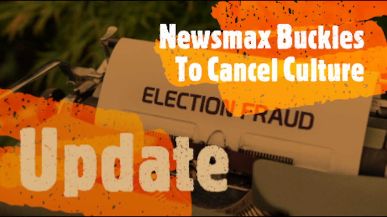 Newsmax Buckles to Cancel Culture (Audio/Visual)