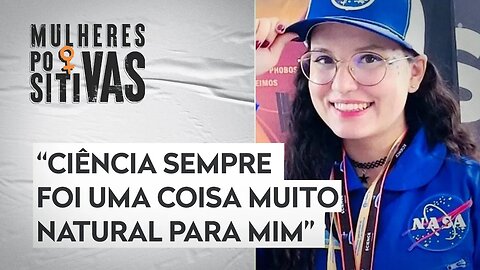 Conheça a história da menina de 19 anos que descobriu um asteroide | MULHERES POSITIVAS