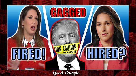 The Following Program: Ronna fired; Trump Gagged AGAIN; Tulsi Hired as VP?