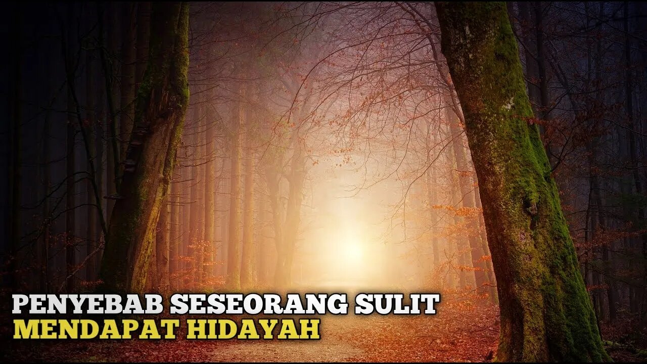 PENYEBAB SESEORANG SULIT MENDAPAT HIDAYAH