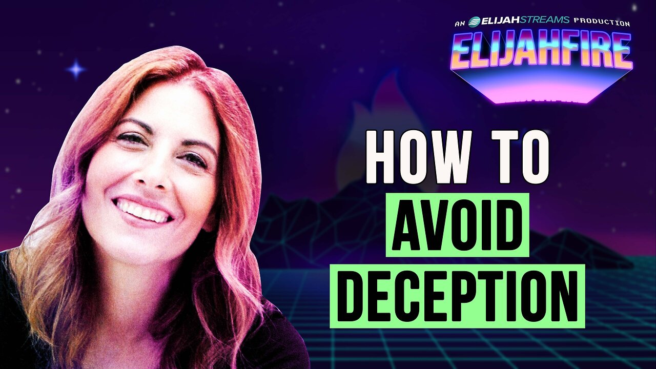 HOW TO AVOID DECEPTION ElijahFire: Ep. 544 – JENNIFER MARTIN