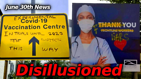 DISILLUSIONED: Tyranny & Vaccine News Rundown For June 20th 2021. Consensus Imploding?