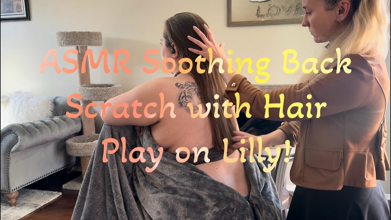 ADMR Soothing Back Scratch and Hair Play on Lilly!