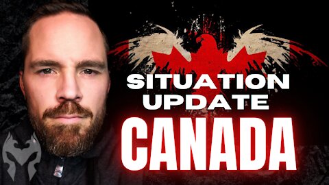 CANADA: SITUATION UPDATE (Truth Warrior)