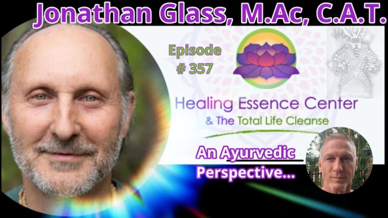 Jonathan Glass, M.A.c, C.A.T. - An Ayurvedic Perspective