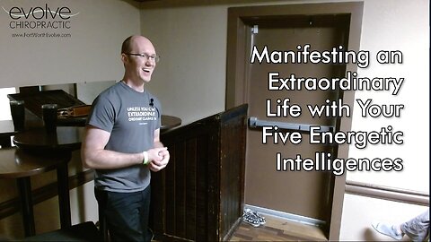 Manifesting an Extraordinary Life with Your 5 Energetic Intelligences