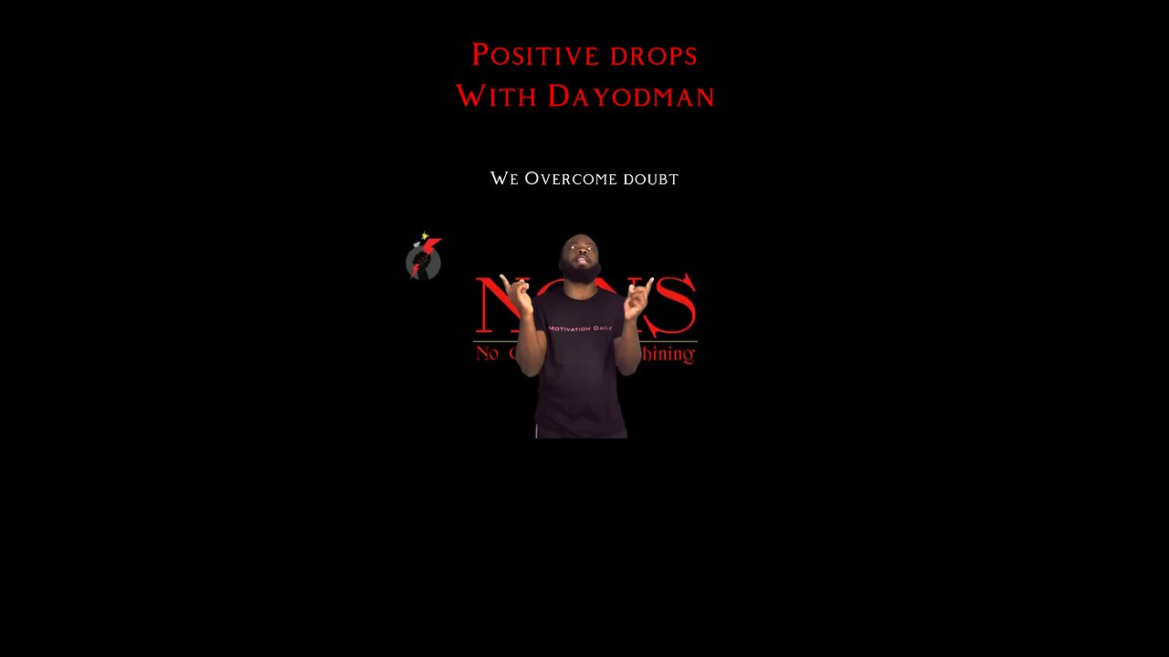 We Overcome Doubt #dayodman #motivation #eeyayyahh #motivationalspeaker #positivity