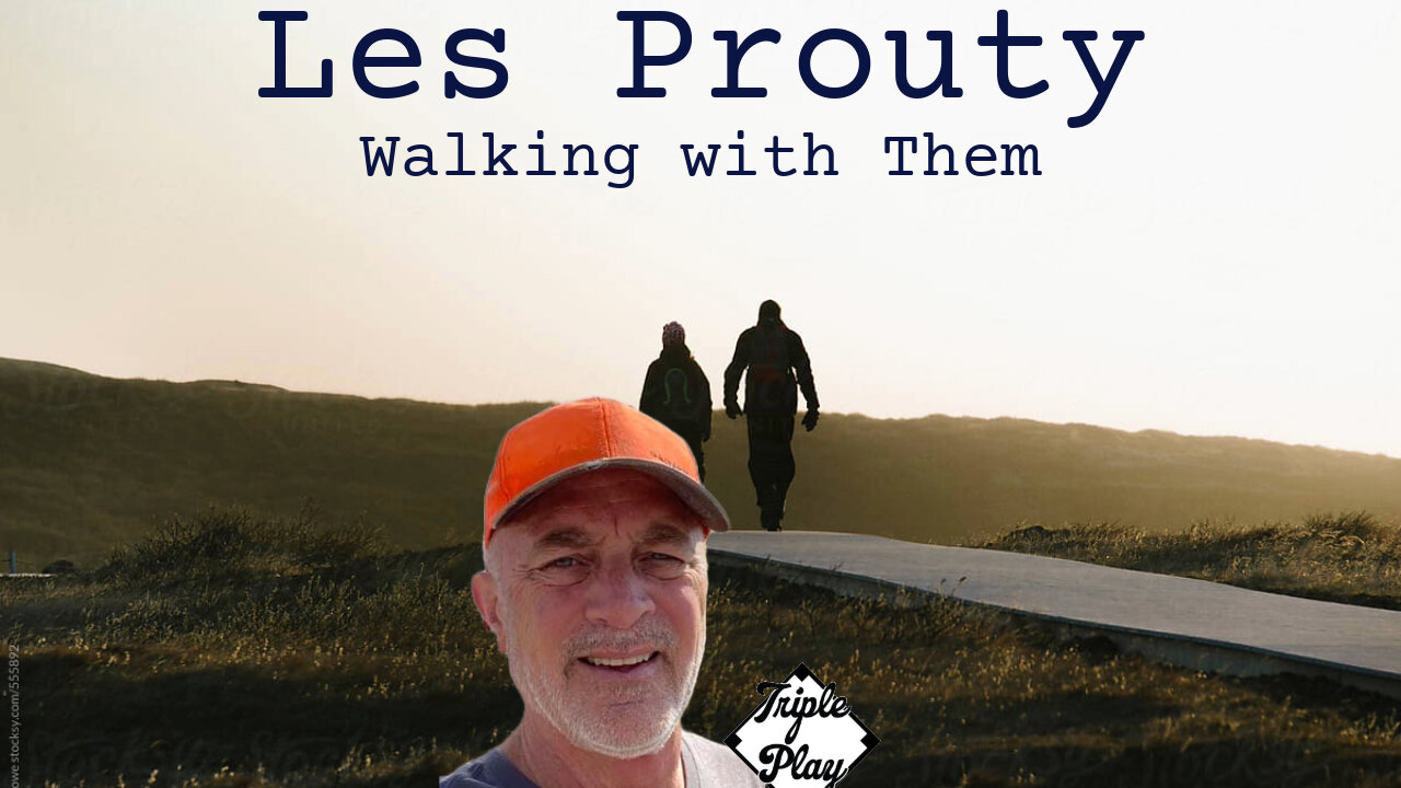 Les Prouty Walking With Them