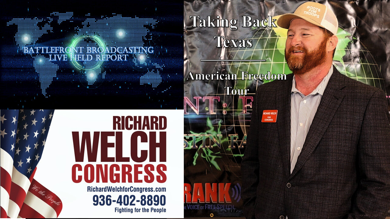 Taking Back Texas | Richard Welch | BFB Live Field Report